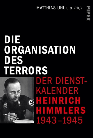 Die Organisation des Terrors - Der Dienstkalender Heinrich Himmlers 1943-1945 - Matthias Uhl; Martin Holler; Jean-Luc Leleu; Dieter Pohl; Thomas Pruschwitz