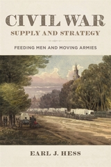Civil War Supply and Strategy -  Earl J. Hess