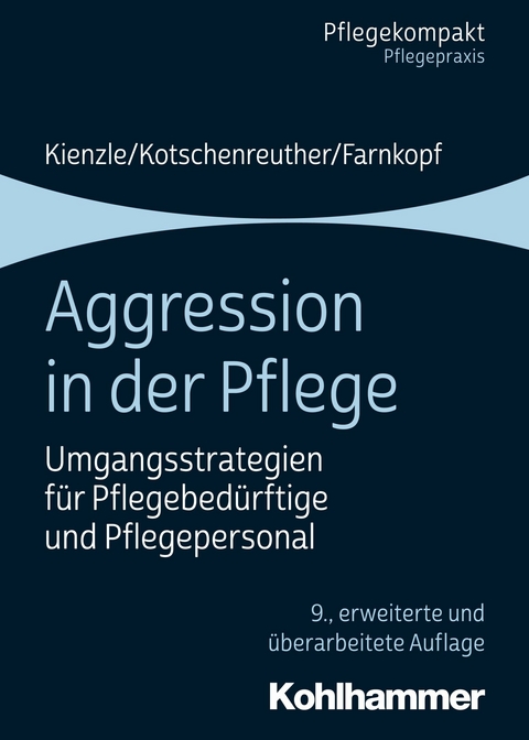 Aggression in der Pflege -  Theo Kienzle,  Sylke Kotschenreuther,  Beate Farnkopf