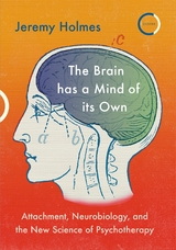 Brain has a Mind of its Own -  Jeremy Holmes