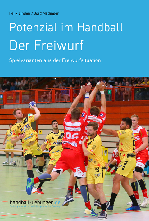 Potenzial im Handball - Der Freiwurf - Felix Linden, Jörg Madinger