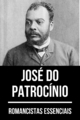 Romancistas Essenciais - José do Patrocínio - José do Patrocínio; August Nemo