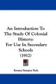An Introduction to the Study of Colonial History: For Use in Secondary Schools (1912)