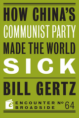 How China's Communist Party Made the World Sick -  Bill Gertz