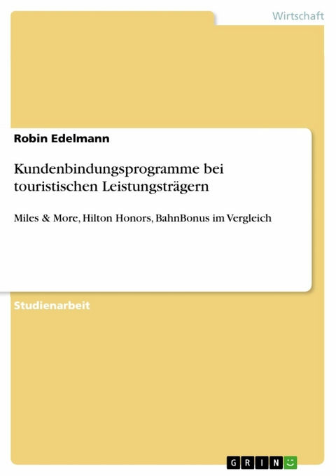 Kundenbindungsprogramme bei touristischen Leistungsträgern -  Robin Edelmann
