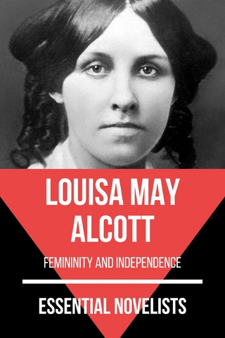 Essential Novelists - Louisa May Alcott - LOUISA MAY ALCOTT; August Nemo