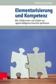 Elementarisierung und Kompetenz - Friedrich Schweitzer