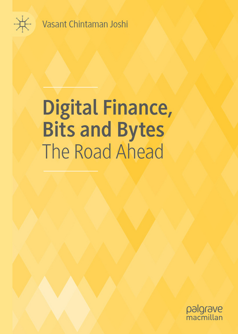 Digital Finance, Bits and Bytes -  Vasant Chintaman Joshi