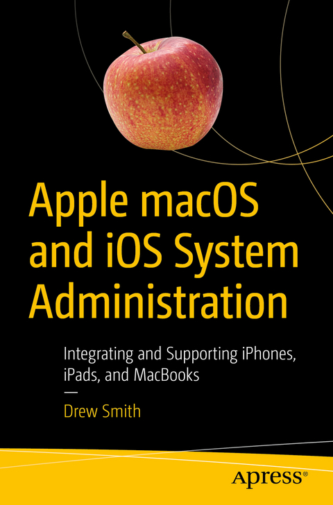 Apple macOS and iOS System Administration -  Drew Smith