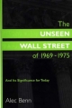The Unseen Wall Street of 1969-1975 - Alec Benn