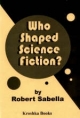 Who Shaped Science Fiction? - Robert Sabella
