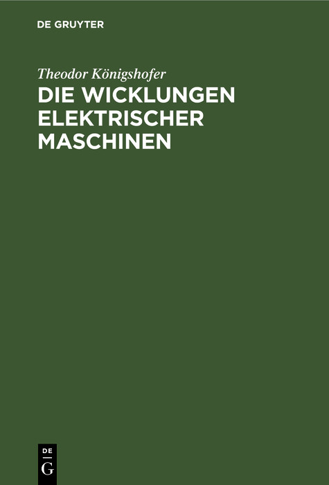 Die Wicklungen elektrischer Maschinen - Theodor Königshofer
