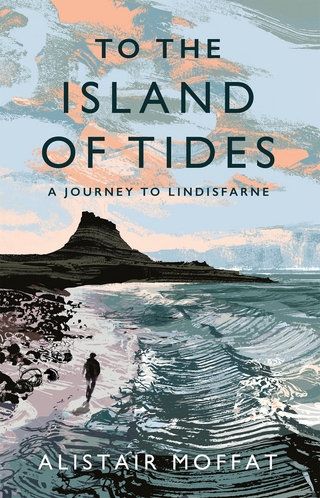 To the Island of Tides - Alistair Moffat