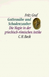 Gottesnähe und Schadenzauber - Fritz Graf