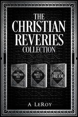 The Christian Reveries Collection - A LeRoy