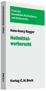 Heilmittelwerberecht - Hans-Georg Riegger