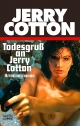 Todesgruß an Jerry Cotton (Jerry Cotton. Bastei Lübbe Taschenbücher)