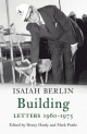 Building: Letters 1960-1975 Isaiah Berlin Author