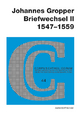 Johannes Gropper: Briefwechsel: Band II: 1547-1559 (Corpus Catholicorum)