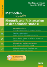 Methoden-Magazin: Rhetorik und Präsentation in der Sekundarstufe II - Wolfgang Endres, Moritz Küffner