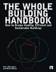 Whole Building Handbook - Varis Bokalders; Maria Block