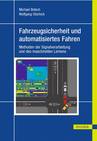 Fahrzeugsicherheit und automatisiertes Fahren - Michael Botsch; Wolfgang Utschick