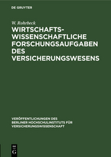 Wirtschaftswissenschaftliche Forschungsaufgaben des Versicherungswesens - W. Rohrbeck