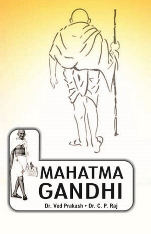 Encyclopedia Of Indian Freedom Fighters Mahatma Gandhi -  Ved Prakash,  C. P. Raj
