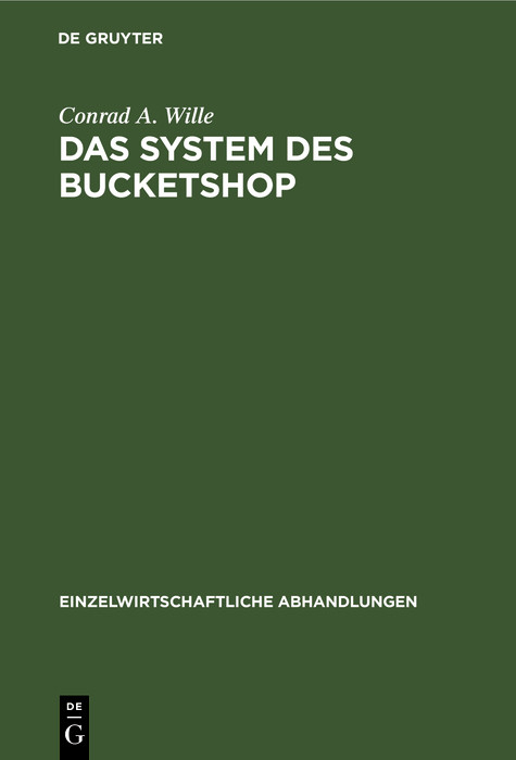 Das System des Bucketshop - Conrad A. Wille