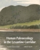 Human Paleoecology in the Levantine Corridor - Naama Goren-Inbar; John D. Speth