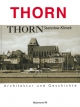 Thorn: Architektur und Geschichte
