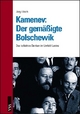 Kamenev: Der gemässigte Bolschewik: Das kollektive Denken im Umfeld Lenins
