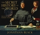 The Secret History of the World - Jonathan Black; Robert Powell