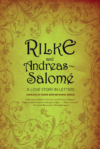Rilke and Andreas-Salomé: A Love Story in Letters - Rainer Maria Rilke; Lou Andreas-Salomé