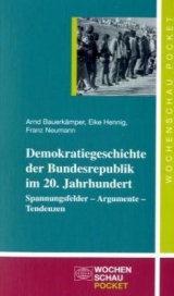 Demokratiegeschichte der Bundesrepublik im 20. Jahrhundert - Arnd Bauerkämper, Eike Hennig, Franz Neumann