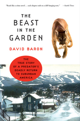 The Beast in the Garden: A Modern Parable of Man and Nature - David Baron