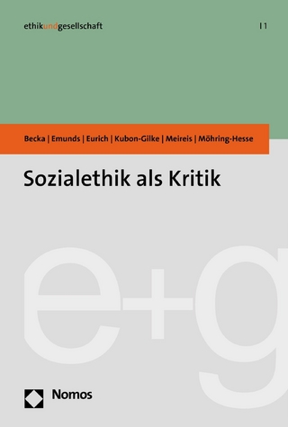 Sozialethik als Kritik - Michelle Becka; Bernhard Emunds; Johannes Eurich; Gisela Kubon-Gilke; Torsten Meireis; Matthias Möhr
