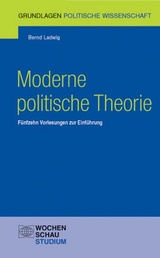 Moderne politische Theorie - Bernd Ladwig