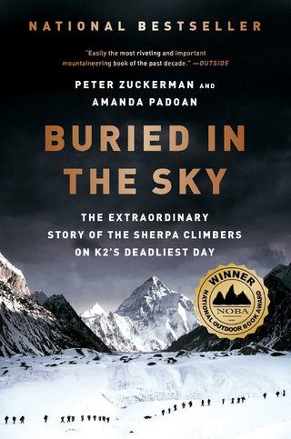 Buried in the Sky: The Extraordinary Story of the Sherpa Climbers on K2's Deadliest Day - Peter Zuckerman; Amanda Padoan