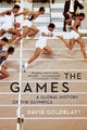 The Games: A Global History of the Olympics - David Goldblatt
