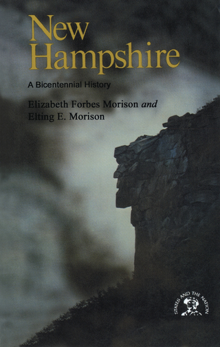 New Hampshire: A History - Elting E. Morison; Elizabeth Forbes Morison