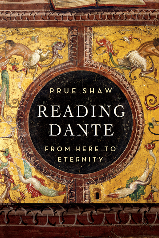 Reading Dante: From Here to Eternity - Prue Shaw