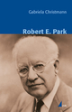Robert E. Park (Klassiker der Wissenssoziologie)