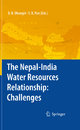 The Nepal-India Water Relationship: Challenges - Dwarika N. Dhungel; Santa B. Pun
