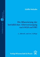 Die Bilanzierung der betrieblichen Altersversorgung nach HGB und IFRS. - Sybille Molzahn