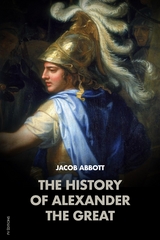 The History of Alexander the Great - Jacob Abbott