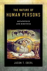 The Nature of Human Persons -  Jason T. Eberl