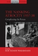The Nanking Atrocity, 1937-1938: Complicating the Picture (Asia Pacific Studies, Band 2)
