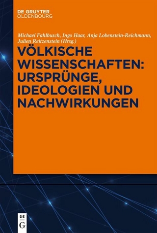 Völkische Wissenschaften: Ursprünge, Ideologien und Nachwirkungen - Michael Fahlbusch; Ingo Haar; Anja Lobenstein-Reichmann; Julien Reitzenstein