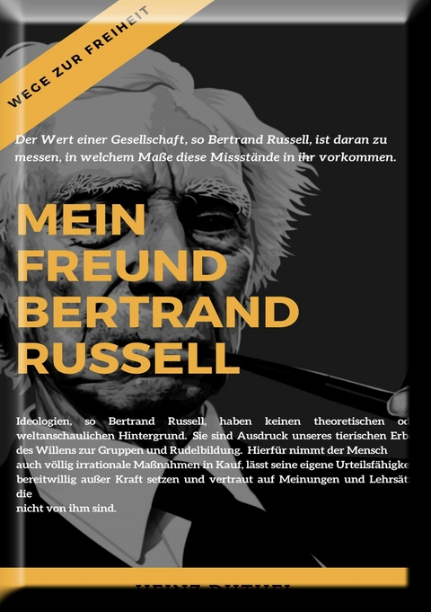 Mein Freund Bertrand Russell  Wege zur Freiheit - Heinz Duthel